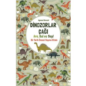 Dinozorlar Çağı: Ara Bul ve Say – Bir Tarih Öncesi Sayma Kitabı - Agnese Baruzzi