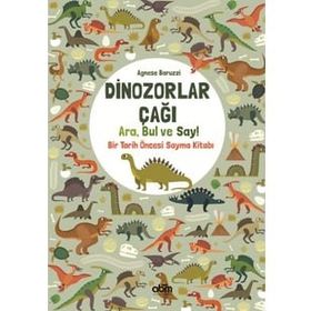 Dinozorlar Çağı: Ara Bul ve Say – Bir Tarih Öncesi Sayma Kitabı - Agnese Baruzzi
