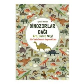 Dinozorlar Çağı: Ara Bul ve Say – Bir Tarih Öncesi Sayma Kitabı - Agnese Baruzzi