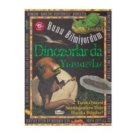 Dinozorlar Da Yumurtlar - Bunu Bilmiyordum - Teleskop Popüler Bilim
