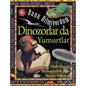 Dinozorlar Da Yumurtlar - Bunu Bilmiyordum - Teleskop Popüler Bilim