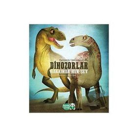 Dinozorlar Hakkında Her Şey - Bambu Kitap