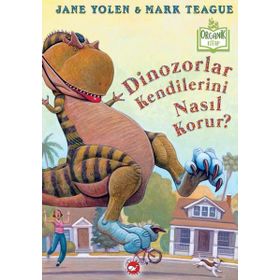 Dinozorlar Kendilerini Nasıl Korur? - Jane Yolen
