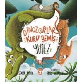 Dinozorlar Kuru Yemiş Yemez Timaş Çocuk
