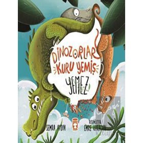 Dinozorlar Kuru Yemiş Yemez Timaş Çocuk