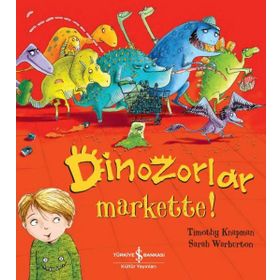 Dinozorlar Markette! - Timothy Knapman