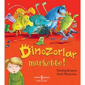 Dinozorlar Markette! - Timothy Knapman