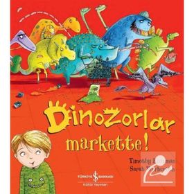 Dinozorlar Markette! - Timothy Knapman