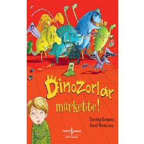 Dinozorlar Markette! - Timothy Knapman
