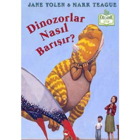 Dinozorlar Nasıl Barışır? - Jane Yolen