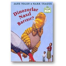 Dinozorlar Nasıl Barışır? - Jane Yolen