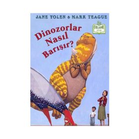 Dinozorlar Nasıl Barışır? - Jane Yolen