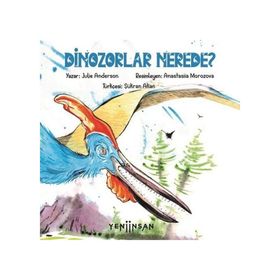 Dinozorlar Nerede? - Julie Anderson