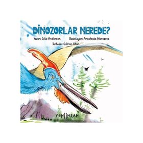 Dinozorlar Nerede? - Julie Anderson