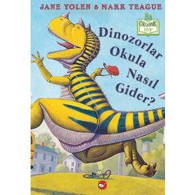 Dinozorlar Okula Nasıl Gider? - Jane Yole