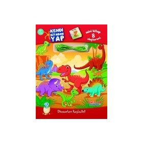 Dinozorları Keşfedin Kendi Kitabını Yap 4+ Yaş - Yumurcak Yayınları