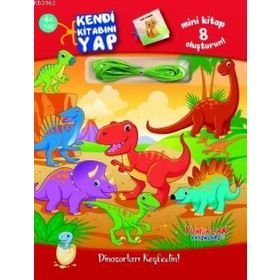 Dinozorları Keşfedin Kendi Kitabını Yap 4+ Yaş - Yumurcak Yayınları