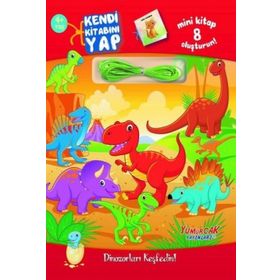 Dinozorları Keşfedin Kendi Kitabını Yap 4+ Yaş - Yumurcak Yayınları
