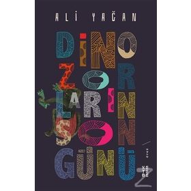 Dinozorların Son Günü - Ali Yağan