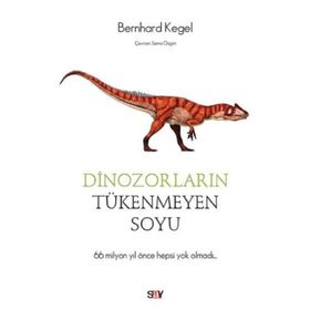 Dinozorların Tükenmeyen Soyu- Bernhard Kegel