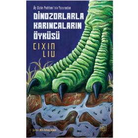 Dinozorlarla Karıncaların Öyküsü Cixin Liu