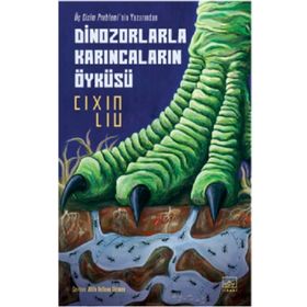 Dinozorlarla Karıncaların Öyküsü Cixin Liu
