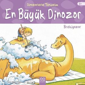 Dinozorlarla Tanışalım - En Büyük Dinozor - Brakiyozor - Anna Obiols