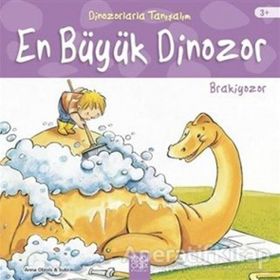 Dinozorlarla Tanışalım - En Büyük Dinozor - Brakiyozor - Anna Obiols