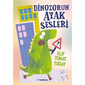 Dinozorun Ayak Sesleri - Elif Yonat Toğay