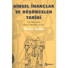 Dinsel İnançlar ve Düşünceler Tarihi 1 - mircae eliade