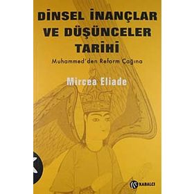 Dinsel İnançlar ve Düşünceler Tarihi 3 - mircae eliade