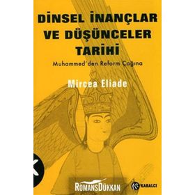 Dinsel İnançlar ve Düşünceler Tarihi 3 - Mircea Eliade