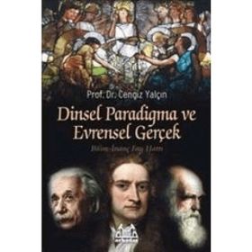 Dinsel Paradigma ve Evrensel Gerçek Bilim-İnanç Fay Hattı - Cengiz Yalçın