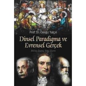 Dinsel Paradigma ve Evrensel Gerçek Bilim-İnanç Fay Hattı - Cengiz Yalçın
