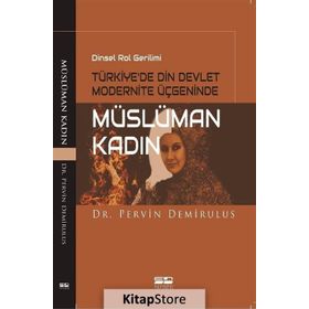 Dinsel Rol Gerilimi Türkiye’de Din Devlet Modernite Üçgeninde Müslüman Kadın - Pervin Demirulus