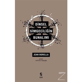 Dinsel Simgeciliğin Bunalımı - Jean Borella