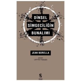 Dinsel Simgeciliğin Bunalımı - Jean Borella