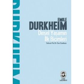 DINSEL YAŞAMIN İLK BİÇİMLERİ - EMILE DURKHEIM