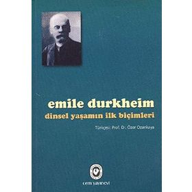 DINSEL YAŞAMIN İLK BİÇİMLERİ - EMILE DURKHEIM