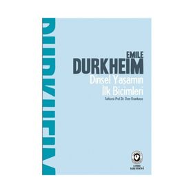 DINSEL YAŞAMIN İLK BİÇİMLERİ - EMILE DURKHEIM