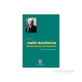 DINSEL YAŞAMIN İLK BİÇİMLERİ - EMILE DURKHEIM