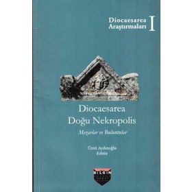 Diocaesarea Doğu Nekropolis Ümit Aydınoğlu