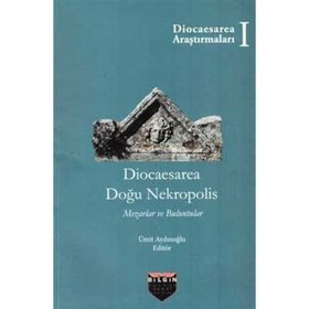 Diocaesarea Doğu Nekropolis Ümit Aydınoğlu