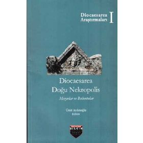 Diocaesarea Doğu Nekropolis Ümit Aydınoğlu