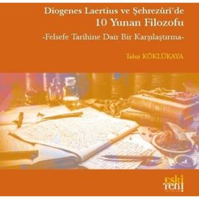 Diogenes Laertius ve Şehrezuri'de 10 Yunan Filozofu Tahir Köklükaya