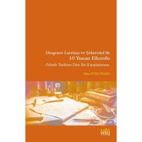 Diogenes Laertius ve Şehrezuri'de 10 Yunan Filozofu Tahir Köklükaya