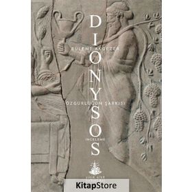 Dionysos – Özgürlüğün Şarkısı - Bülent Akgezer