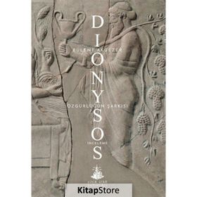 Dionysos – Özgürlüğün Şarkısı - Bülent Akgezer