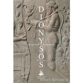 Dionysos – Özgürlüğün Şarkısı - Bülent Akgezer
