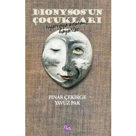 Dionysos’un Çocukları - Pınar Çekirge Yavuz Pak